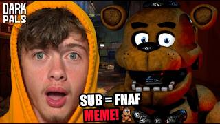 FNAF SUB = FREDDY MEME! | DARK PALS!