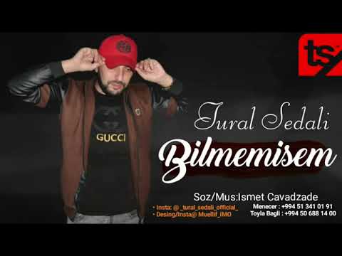 Tural sedali bilmemisem yeni 2019