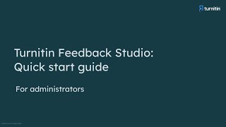 Turnitin Feedback Studio: Quick Start Guide for Administrators