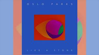 Like a Stone - Oslo Parks | AUDIO