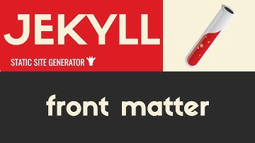 Front Matter | Jekyll - Static Site Generator | Tutorial 5