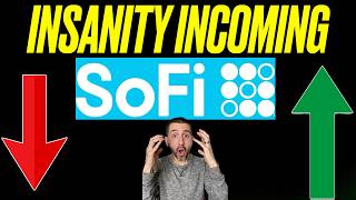 Insanity is COMING FOR SOFI STOCK| Good or Bad?