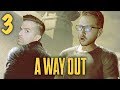 BETRAYAL!! | A Way Out - Gameplay Walkthrough Part 3 (w/ Pulse)