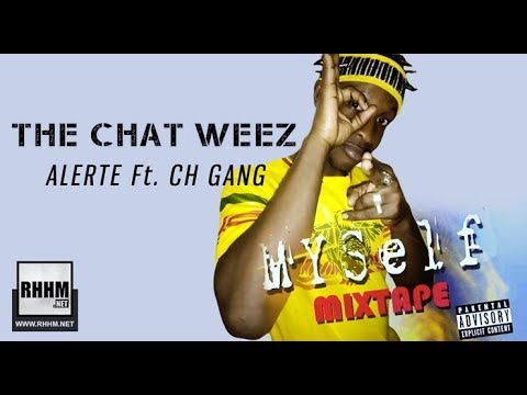 3. THE CHAT WEEZ Ft. CH GANG - ALERTE
