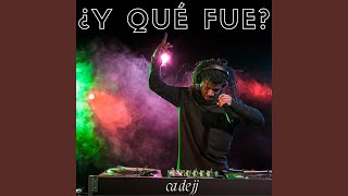 ¿Y Qué Fue? - ca de jj