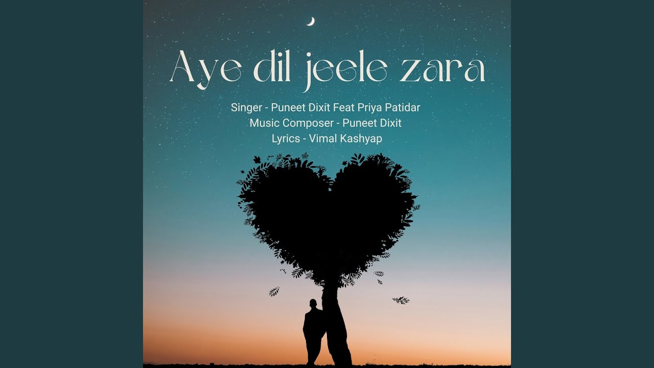 Aye Dil Jeele Zara (feat. Priya Patidar)
