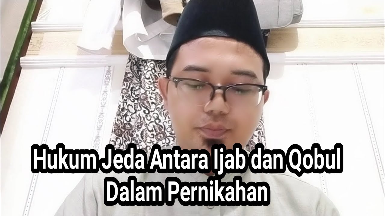 Hukum Jeda antara Ijab dan Qobul dalam Pernikahan | Syarat Ijab dan Qobul Pernikahan || Ust. As'ad