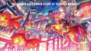 Download lagu Xomu - Lanterns (Cup o' Chino Remix)