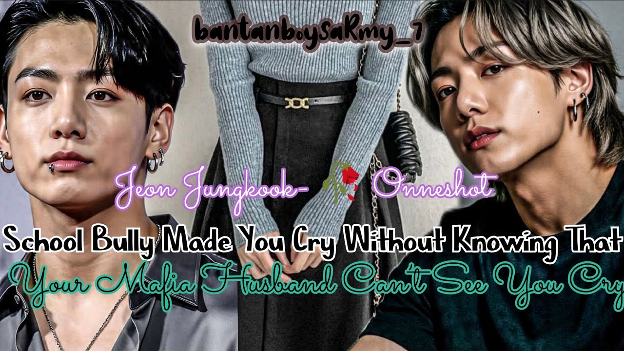 🥀:-....School Bully made you cry without knowing your mafia husbnd can't see you crying....