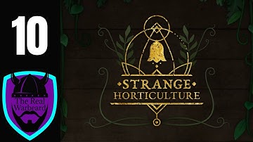 Strange Horticulture Day 10