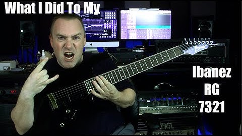 What I Did To My Ibanez RG 7321