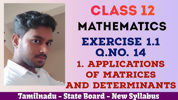 TN Class 12 Maths Solutions | Exercise 1.1 - Q.No. 14 | 1. Applications of Matrices and Determinants