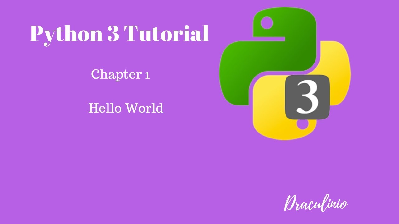 Python 3 Tutorial Chapter 1- Hello World - YouTube