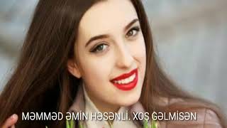 Məmmədəmin Həsənli Xoş Gəlmisən Həyatıma Gözəl Qadın