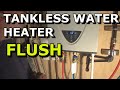 TANKLESS WATER HEATER FLUSH