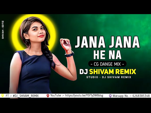Jana Jana He Na | Amlesh Nagesh | Cg Song | Cg Dj Song | Cg Dance Mix | DJ SHIVAM REMIX 2k23 class=