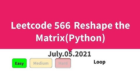 Leetcode 566. Reshape the Matrix(Python)