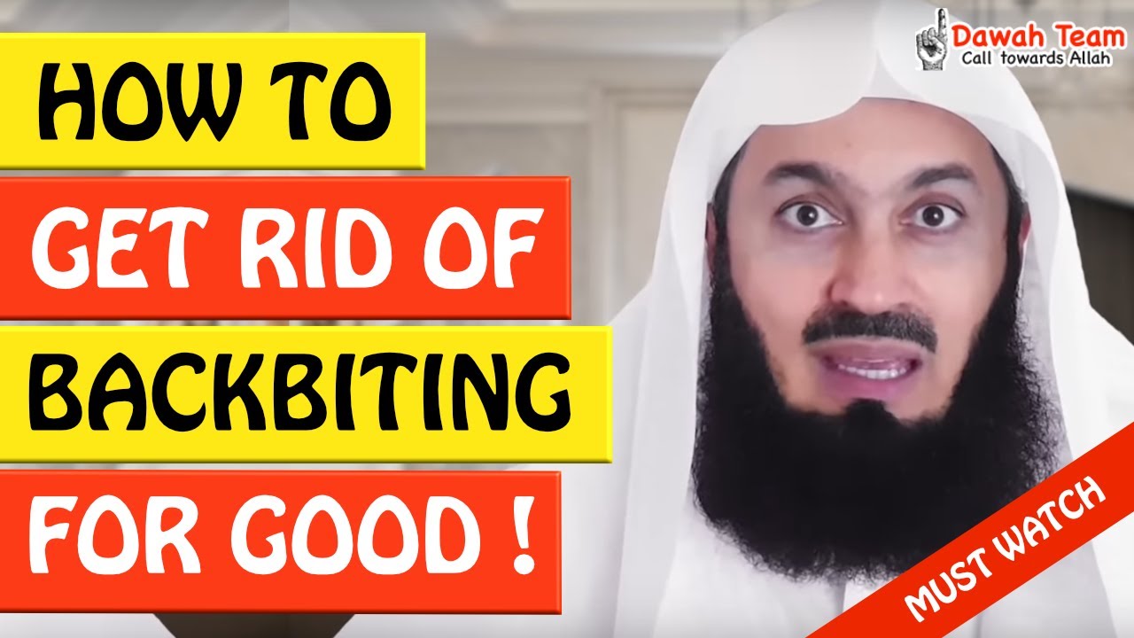 🚨HOW TO GET RID OF BACKBITING FOR GOOD 🤔 ᴴᴰ - Mufti Menk - YouTube