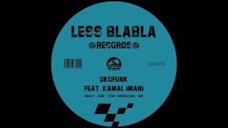 OKOFUNK feat. Kamal Imani - What Are You Working On (Original Mix)