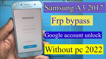 Samsung A3 2017, A5 2017,A7,A8,A9 frp bypass No pc No lock sim google account unlock 2022