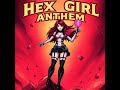 Hex Girl Anthem (Spellbound Rebellion)