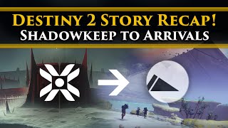 The Complete Story and Lore of Destiny 2! From Shadowkeep to Season of Arrivals!