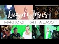 Making Of  |  Luz de Jesus  |  Karina Bacchi