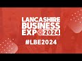 Lancashire business expo 2024  official highlights