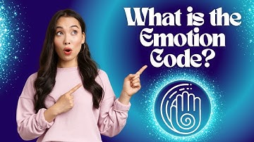 What is the Emotion Code? By Dr. Bradley Nelson (The Creator of the Emotion Code)