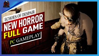 Echoes Of Despair | Let's Play New Horror [PC] Gameplay [FULL GAME - No Commentary]