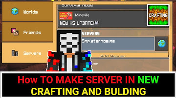 How to Make server  in new  Crafting and Building
