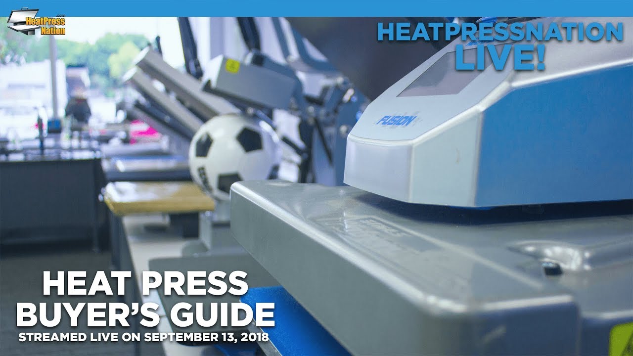 Heat Press Buyer's Guide - HeatPressNation LIVE! 