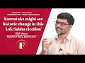 Karnataka might see historic change in this lok sabha election hv vasu eedina research head