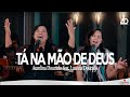 Aurelina Dourado e Luanna Dourado -TÁ NA MÃO DE DEUS (Acústico)