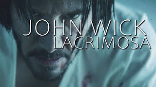 John Wick || Lacrimosa