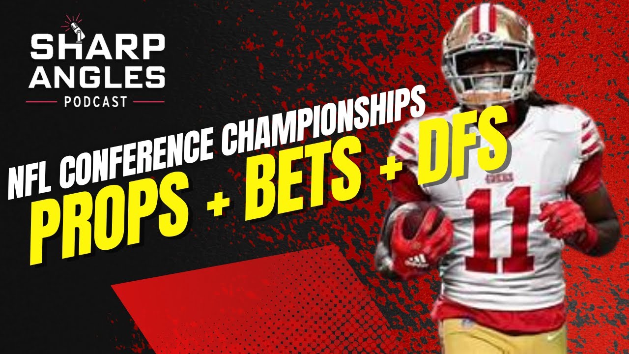 NFL Conference Championship Props, Bets, & DFS | Football Picks | Sharp Angles Podcast |