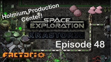 Holmium Production! | Factorio Space Exploration & Krastorio Playthrough | Episode 48