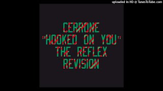 Cerrone - Hooked On You (The Reflex Revision)