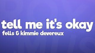 Fells - Tell Me It's Okay (Lyrics) feat. Kimmie Devereux