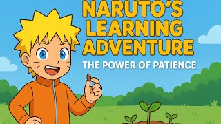 Naruto’s Learning Adventure | The Power of Patience 🌱✨
