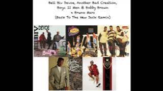 Bell Biv Devoe, Another Bad Creation, Boyz II Men, Bobby Brown x Bruno Mars/Back To The New Jack Mix