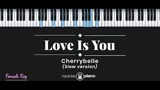 Love Is You - Cherrybelle (KARAOKE PIANO - FEMALE KEY)
