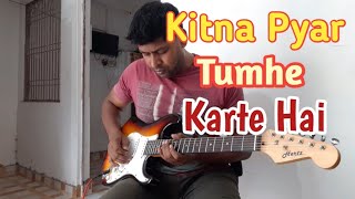 Kitna Pyar Tumhe Karte Hai | Kumar Sanu | Guitar Instrumental | Sunny Guitar Instrumental