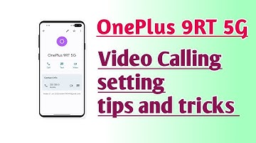OnePlus 9RT 5G Video Calling setting tips and tricks