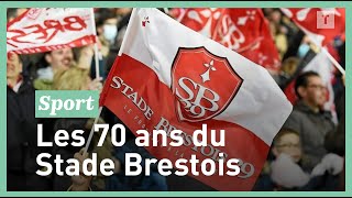 70 ans du Stade Brestois : retour sur les grands moments du club