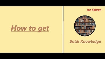 How to get "Baldi Knowledge" Badge | Baldi