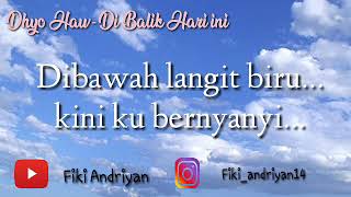 DHYO HAW- DIBALIK HARI INI || lirik lagu , karaoke, vokal, terbaru, viral, lagi enak, dj, remix