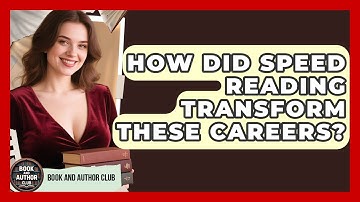How Did Speed Reading Transform These Careers? - Book and Author Club
