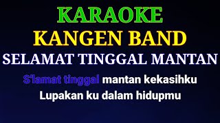 Selamat Tinggal Mantan (Karaoke) Kangen Band