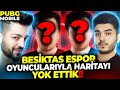 BEŞİKTAŞ E SPOR OYUNCULARI İLE HARİTAYI YOK ETTİK!   PUBG Mobile